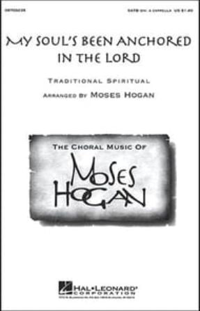 My Soul's Been Anchored in the Lord - arr. Moses Hogan; adapted by Peter Eklund