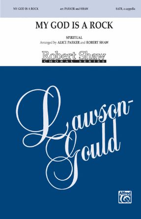 My God Is A Rock SATB - Arr. Alice Parker And Robert Shaw