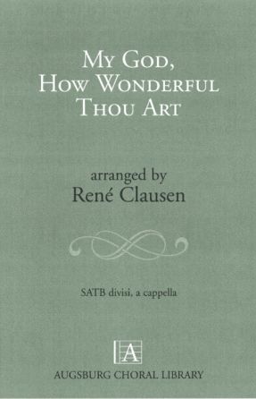 My God, How Wonderful Thou Art SATB - Arr. Rene Clausen