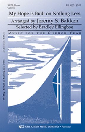 My Hope Is Built On Nothing Less SATB - Arr. Jeremy S. Bakken