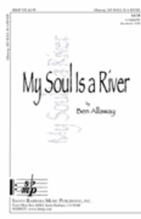 My Soul Is A River SATB - Ben Allaway