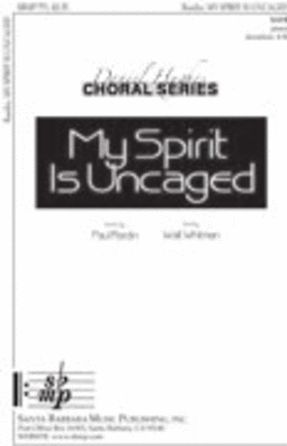 My Spirit Is Uncaged - Paul Rardin