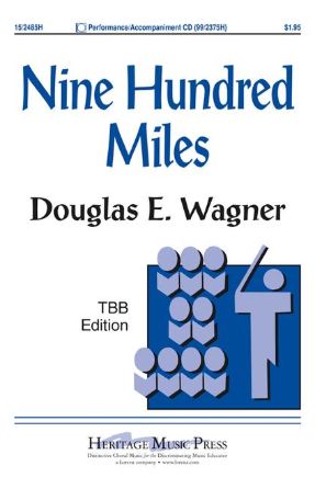 Nine Hundred Miles TBB - Arr. Douglas E. Wagner
