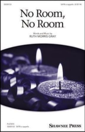 No Room, No Room SATB - Ruth Morris Gray