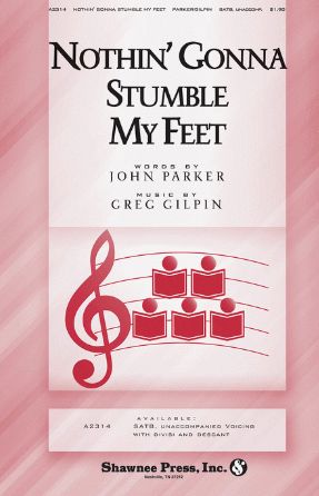 Nothin' Gonna Stumble My Feet - Greg Gilpin