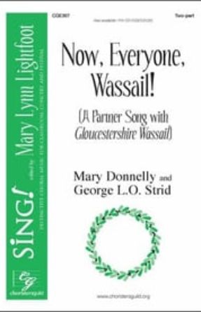 Now, Everyone, Wassail! 2-Part - Mary Donnelly and George L.O. Strid