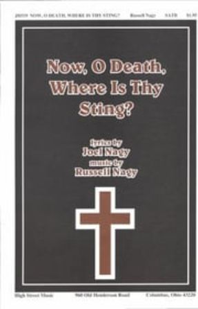 Now, O Death, Where Is thy Sting SATB - Russell Nagy