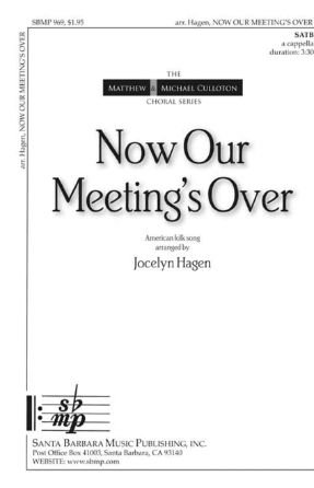 Now Our Meeting's Over - Arr. Jocelyn Hagen