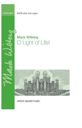 O Light of Life! SATB - Mack Wilberg