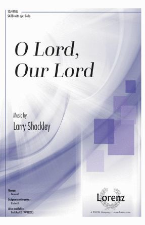 O Lord, Our Lord SATB - Larry Shackley
