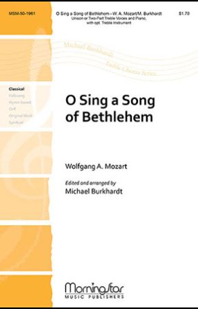 O Sing A Song Of Bethlehem Unison or 2-Part - W.A. Mozart, arr. Michael Burkhardt