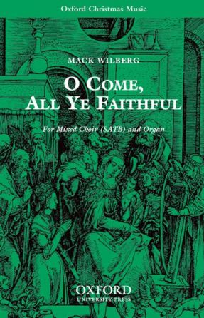 O Come, All Ye Faithful SATB - Arr. Mack Wilberg