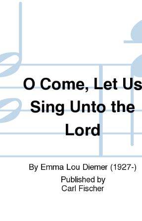 O Come, Let Us Sing Unto The Lord TTBB - Emma Lou Diemer