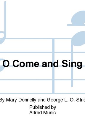 O Come And Sing 3-Part Mixed - George L.O. Strid
