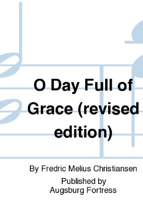 O Day Full Of Grace SATB - F. Melius Christisansen