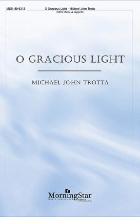 O Gracious Light SATB - Michael John Trotta