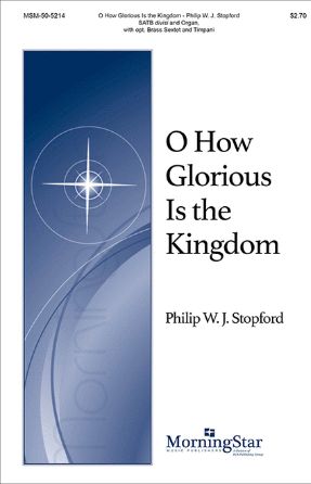 O How Glorious Is The Kingdom SATB - Philip WJ. Stopford