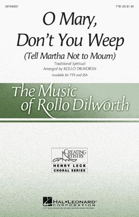 O Mary, Don't You Weep TTB - Arr. Rollo Dilworth