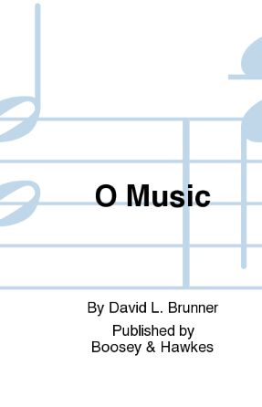 O Music SATB - David L. Brunner