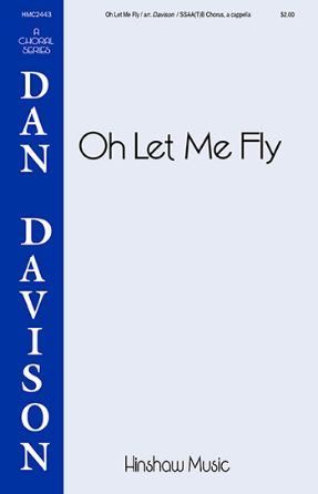 Oh Let Me Fly SSAATB - arr. Dan Davison
