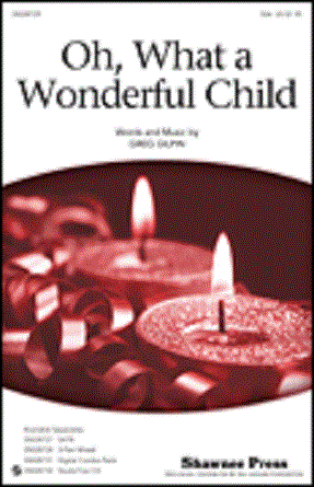 Oh, What A Wonderful Child SSA - Greg Gilpin