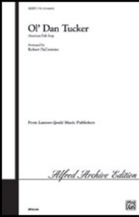 Ol' Dan Tucker 2-Part - Arr. Robert De Cormier
