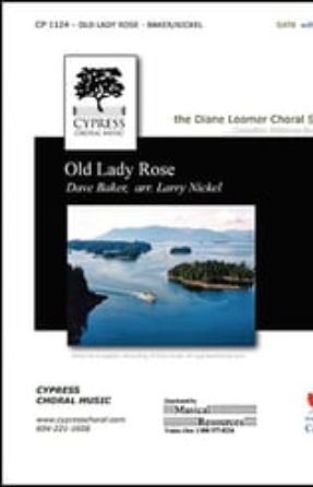 Old Lady Rose SATB - arr. Larry Nickel