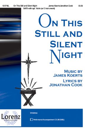On This Still And Silent SATB - James Koerts