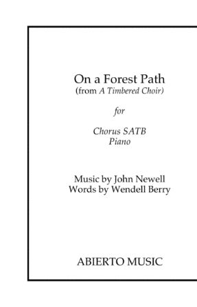 On A Forest Path (A Timbered Choir) SATB - John Newell