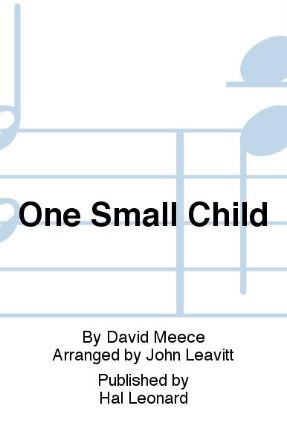 One Small Child SSA - Arr. John Leavitt