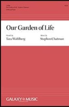 Our Garden of Life SATB - Stephen Chatman