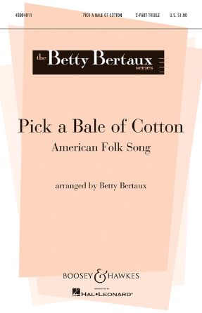 Pick A Bale Of Cotton - Arr. Betty Bertaux