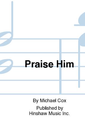 Praise Him! TTBB - Michael Cox