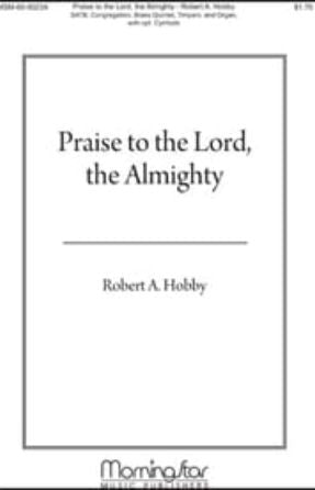 Praise to the Lord, the Almighty SATB - Robert A. Hobby-1