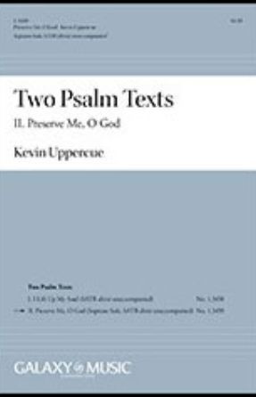 Preserve Me, O God (Two Psalm Texts) SATB - Kevin Uppercue