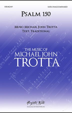 Psalm 150 SATB - Michael John Trotta