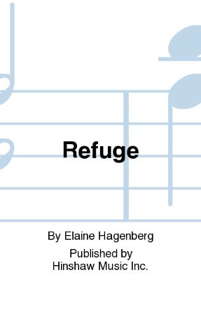 Refuge SATB - Elaine Hagenberg