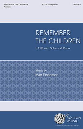 Remember The Children SATB - Kyle Pederson