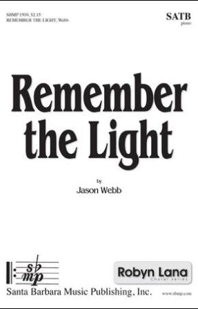 Remember the Light SATB - Jason Webb