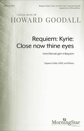 Requiem Kyrie Close Now Thine Eyes (Eternal Light) SATB - Howard Goodall