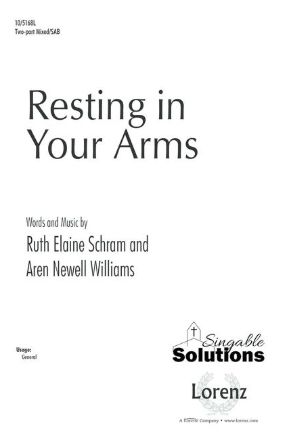 Resting in Your Arms 2-Part Mixed or SAB - Ruth Elaine Schram & Aren Newell Williams