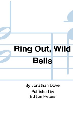 Ring Out, Wild Bells (The Passing Of The Years) - Jonathan Dove