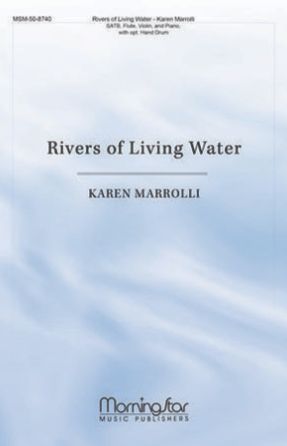 Rivers of Living Water SATB - Karen Marrolli