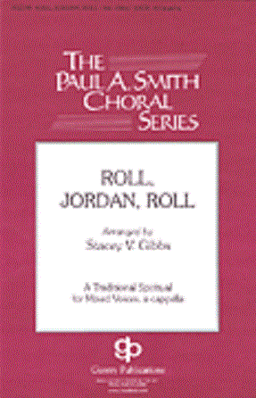 Roll, Jordan, Roll SATB - Arr. Stacey V. Gibbs
