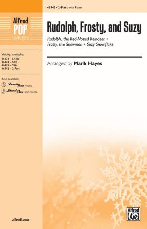 Rudolph, Frosty, And Suzy 2-Part - Arr. Mark Hayes