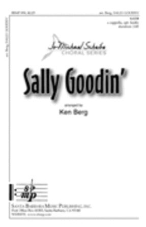 Sally Goodin' SATB - Arr. Ken Berg