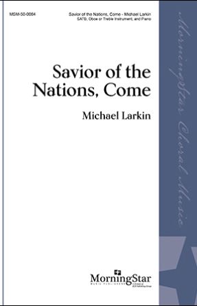 Savior Of The Nations Come SATB - Michael Larkin