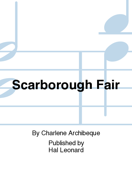 Scarborough Fair SSA - Arr. Charlene Archibeque