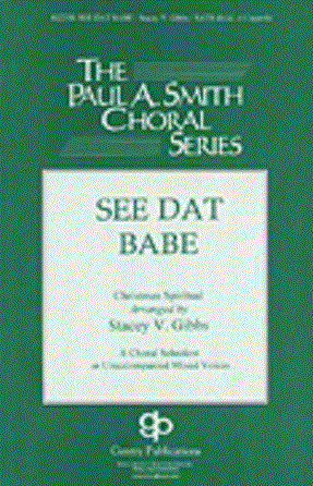 See Dat Babe SATB - arr. Stacey V. Gibbs