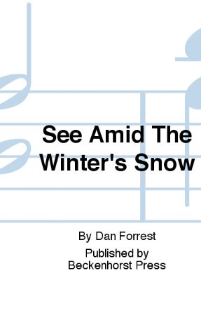 See, Amid The Winter's Snow TTBB - Arr. Dan Forrest